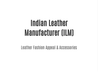 Indian Leather Manufacurer (ILM)
