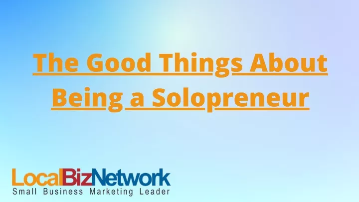 the good things about being a solopreneur