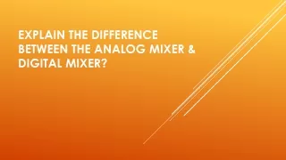 explain the difference between the analog mixer