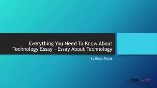 everything you need to know about technology essay essay about technology