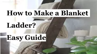 how to make a blanket ladder easy guide