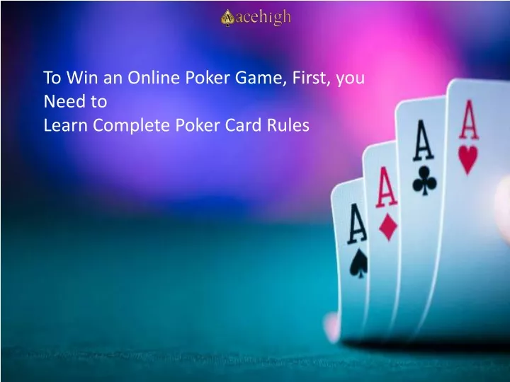 to win an online poker game first you need