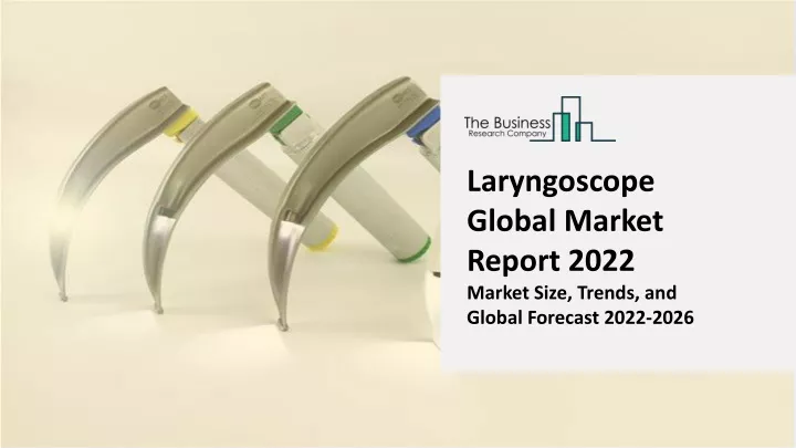 laryngoscope global market report 2022 market