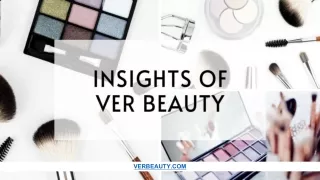 Insights of Ver Beauty