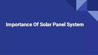 Importance Of Solar Panel System