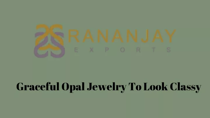 graceful opal jewelry to look classy