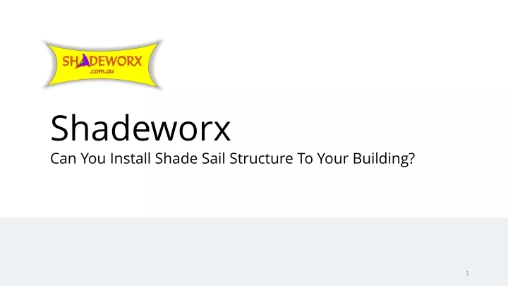 shadeworx can you install shade sail structure