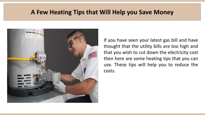 a few heating tips that will help you save money