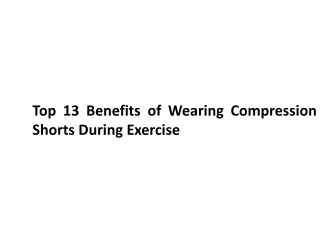 top 13 benefits of wearing compression shorts