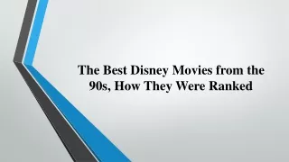 The Best Disney Movies from the 90s, How They Were Ranked