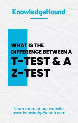 What Is the Difference Between a T-Test and a Z-Test