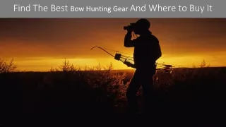 Find The Best Bow Hunting Gear And Where to Buy It