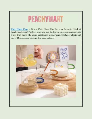 Cute Glass Cup | Peachymart.com