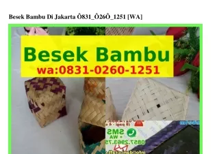 Besek Bambu Di Jakarta Ô8З1.Ô2ᏮÔ.1251(WA)