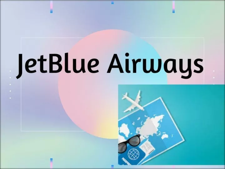 ppt-1-888-595-2181-jetblue-airways-customer-service-number-live