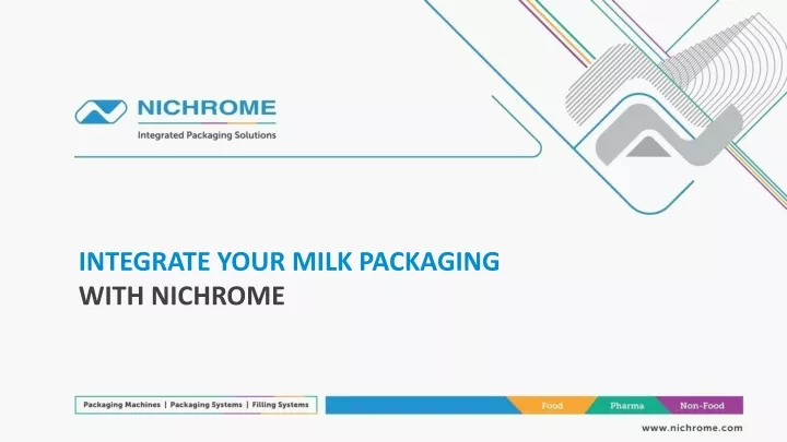 integrate your milk packaging with nichrome