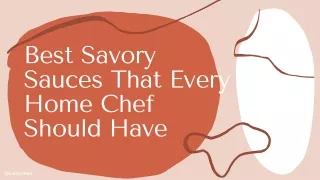 Best Savory Sauces That Every Home Chef Should Have