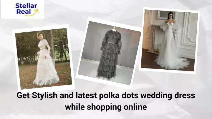 get stylish and latest polka dots wedding dress while shopping online
