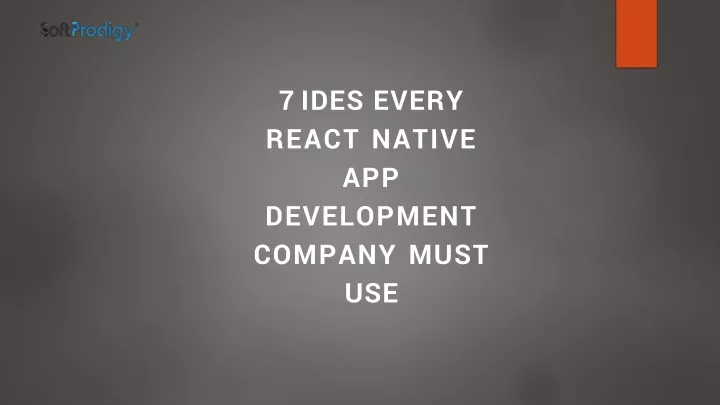 7 ides every react native app development company