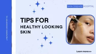 Tips for healthy looking skin