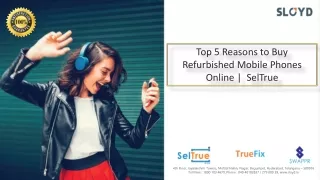 Top 5 Reasons to Buy Refurbished Mobile Phones  Online SelTrue-ppt