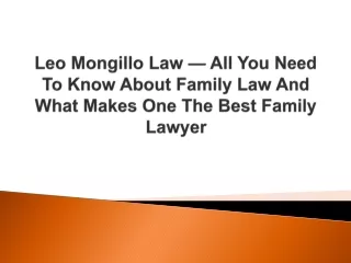Leo Mongillo Law — All You Need To Know About Family Law And What Makes One The Best Family Lawyer