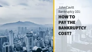 Suggestions by John Cavitt Bankruptcy Attorney.. How to Pay the Bankruptcy Cost?
