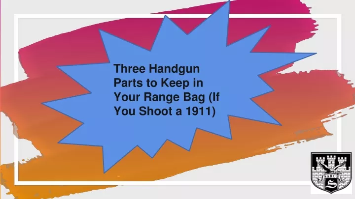 three handgun parts to keep in your range