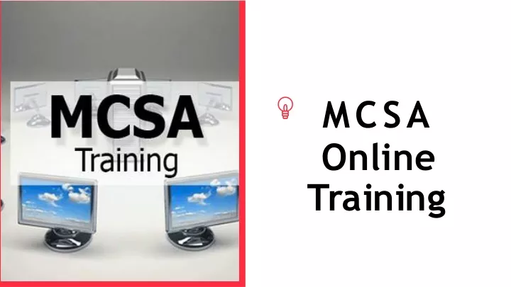 mcsa online t r a i n i n g