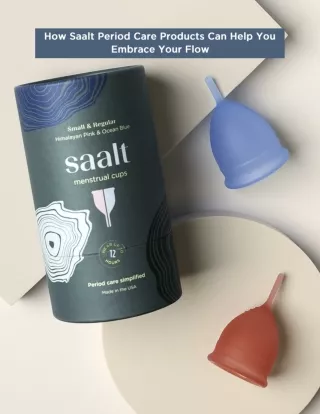 How Saalt Period Care Products Can Help You Embrace Your Flow