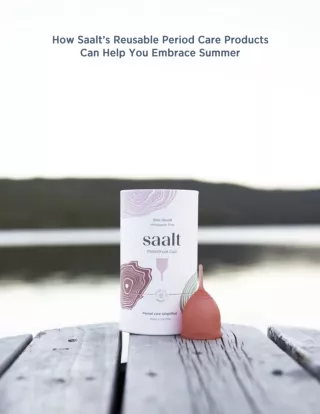 How Saalt’s Reusable Period Care Products Can Help You Embrace Summer