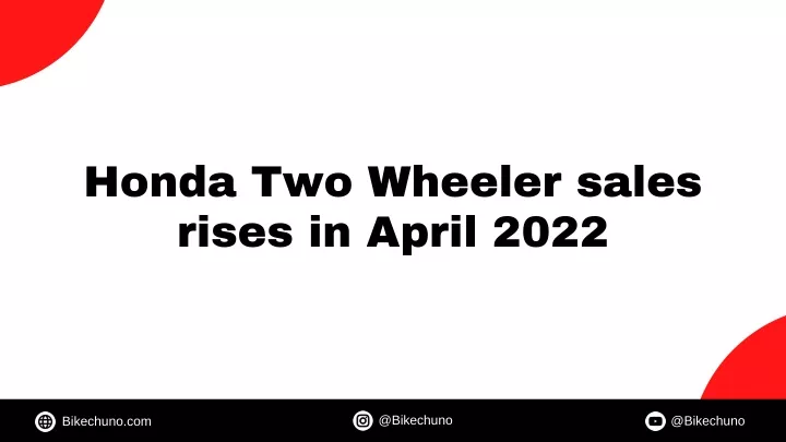 honda two wheeler sales rises in april 2022