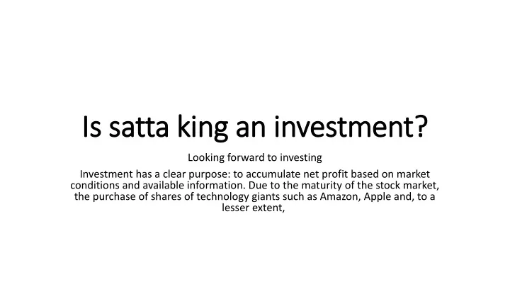 is satta king an investment