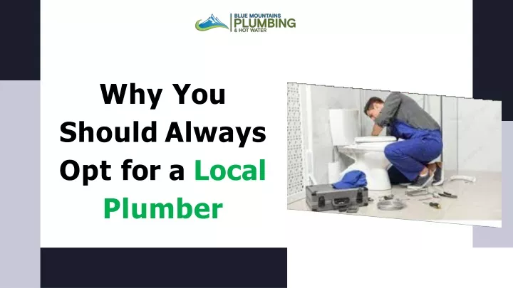 why you should always opt for a local plumber