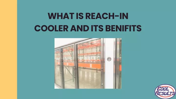 what is reach in cooler and its benifits