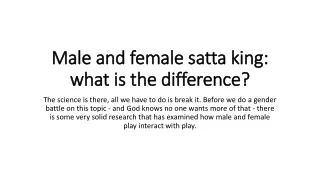 Male and female satta king what is the difference