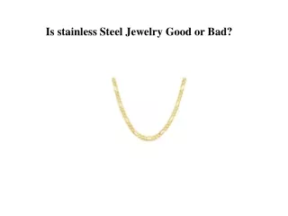 Is stainless Steel Jewelry Good or Bad