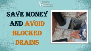 save money and avoid blocked drains