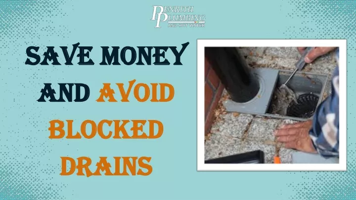 save money and avoid blocked drains
