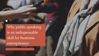 Why public speaking is an indispensable skill for business entrepreneur.