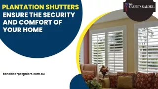 Plantation Shutters Ensure the Security and Comfort of Your Home
