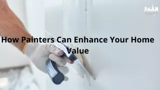 How Painters Can Enhance Your Home Value