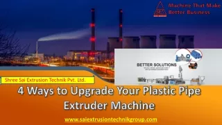 4 Ways to Upgrade Your Plastic Pipe Extruder Machine - Shree Sai Group