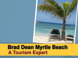 Brad Dean Myrtle Beach - A Tourism Expert