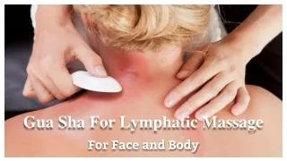 Gua Sha For Lymphatic Massage For Face and Body