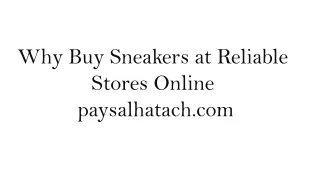 Why Buy Sneakers at Reliable Stores Online - paysalhatach.com