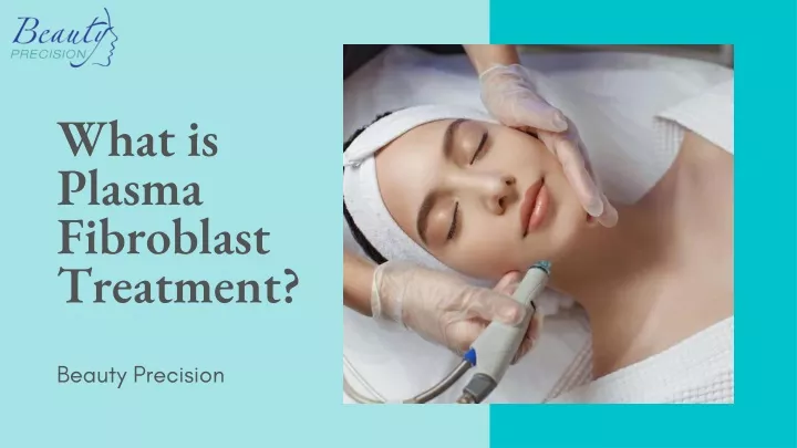 what is plasma fibroblast treatment