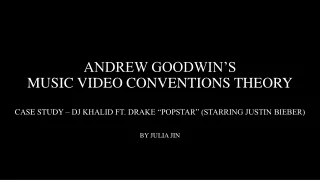 ANDREW GOODWIN’S MUSIC VIDEO CONVENTIONS THEORY - “POPSTAR”