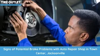 Signs of Potential Brake Problems with Auto Repair Shop in Town Center, Jacksonville