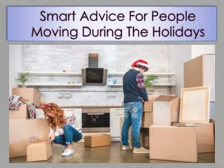 Smart Advice For People Moving During The Holidays